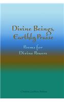 Divine Beings, Earthly Praise