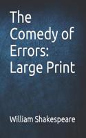The Comedy of Errors: Large Print