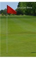 Golf Log Book: Portable Golfers Notebook Golf Yardage Pad Scorecard Template Book Tracking Sheets & Game STATS Log Golf Record Log & Lined Notes Sections