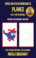 Trace and color worksheets (Planes): This book has 40 trace and color worksheets. This book will assist young children to develop pen control and to exercise their fine motor skills(17 Tracing Worksheets)