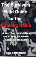 Survivors Field Guide to the Baofeng Radio