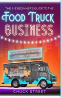 The A-Z Beginner's Guide of Food Truck Business