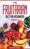 The Fruitarian Diet for Beginners