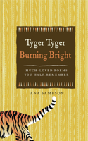 Tyger Tyger Burning Bright