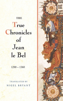 True Chronicles of Jean Le Bel, 1290 - 1360