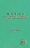 The Lord's Song: Basis, Function and Significance of Choral Music in Chronicles: No. 156 (Journal for the Study of the Old Testament Supplement S.)