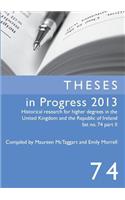 Theses in Progress 2013: Historical Research for Higher Degrees in the United Kingdom and the Republic of Ireland, Vol. 74