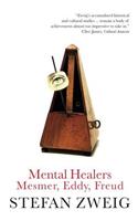 Mental Healers: Mesmer, Eddy and Freud