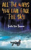 All the Ways You Can Face the Sky