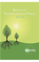 Roots in Tradition and Family