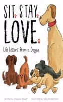 Sit. Stay. Love. Life Lessons from a Doggie