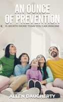 Ounce of Prevention