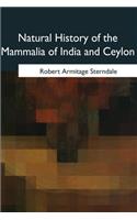 Natural History of the Mammalia of India and Ceylon