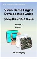 Video Game Engine Development Guide (Using Xilinx SoC Board): (4 Simplified Engineering Approaches)