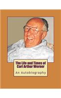 Life and Times of Carl Arthur Werner