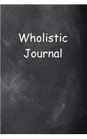 Wholistic Journal Chalkboard Design: (Notebook, Diary, Blank Book)(Health Journals Notebooks Diaries)