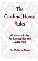 The Cardinal House Rules