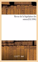 Revue de la Législation Des Mines(éd.1896)