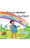 Hugo Ja Vikerkaar - Hug I L?arc de Sant MartÃ­ (Bilingual Book Estonian-Catalan)