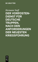 Vorposten-Dienst für deutsche Truppen, nach den Anforderungen der neuesten Kriegsführung