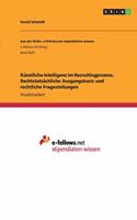 Künstliche Intelligenz im Recruitingprozess. Rechtstatsächliche Ausgangsbasis und rechtliche Fragestellungen