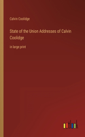 State of the Union Addresses of Calvin Coolidge: in large print