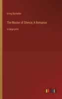 Master of Silence; A Romance