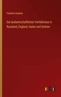 landwirtschaftlichen Verhältnisse in Russland, England, Italien und Serbien