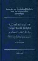 A Dictionarie of the Vulgar Russe Tongue: Edited from the Late-Sixteenth-Century Manuscripts