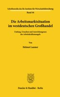 Die Arbeitsmarktsituation Im Westdeutschen Grosshandel