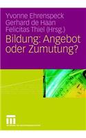 Bildung: Angebot Oder Zumutung?