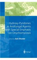 Hydroxy-Pyridones as Antifungal Agents with Special Emphasis on Onychomycosis