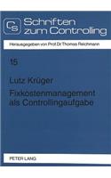 Fixkostenmanagement als Controllingaufgabe