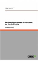 Beschwerdemanagement als Instrument der Kundenbindung