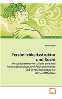 Persönlichkeitsstruktur und Sucht