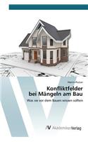 Konfliktfelder bei Mängeln am Bau