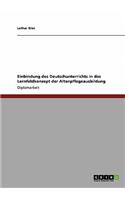 Einbindung des Deutschunterrichts in das Lernfeldkonzept der Altenpflegeausbildung: (German)