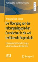 Übergang Von Der Reformpädagogischen Grundschule in Die Weiterführende Regelschule