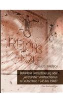 Befohlene Entnazifizierung oder "verordneter" Antifaschismus in Deutschland 1945 bis 1948?: Eine Quellenedition(German)