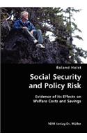 Social Security and Policy Risk- Evidence of its Effects on Welfare Costs and Savings