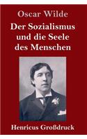 Der Sozialismus und die Seele des Menschen (Großdruck)