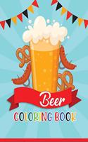 Beer Coloring Book: Perfect Gift for a Beer Lover - Top Adult Coloring Book - Beer Books for Men.