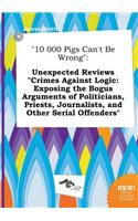 10 000 Pigs Can't Be Wrong