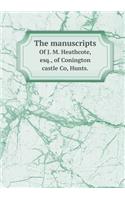 The Manuscripts of J. M. Heathcote, Esq., of Conington Castle Co, Hunts.