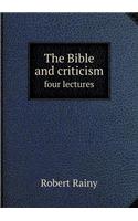 The Bible and Criticism Four Lectures