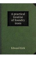 A Practical Treatise of Foundry Irons: (English)