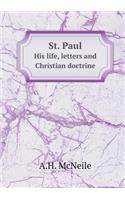 St. Paul His Life, Letters and Christian Doctrine