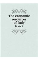 The Economic Resources of Italy Book 1