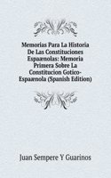Memorias Para La Historia De Las Constituciones Espanolas