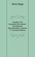 Grundriss Der Grammatik Des Indisch-Europaischen Sprachstammes, Volumes 1-2 (German Edition)